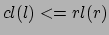 $cl(l) <= rl(r)$