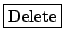 \fbox{Delete}